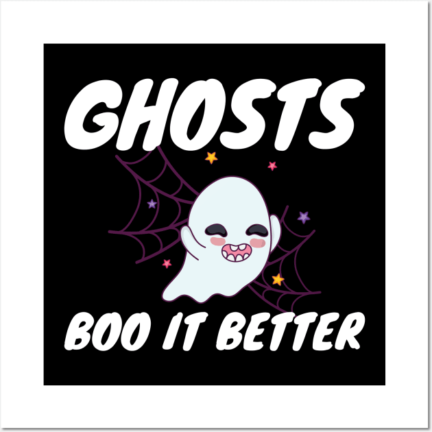 Ghosts Boo It Better Halloween Costume For Ghost Fan Wall Art by JeZeDe